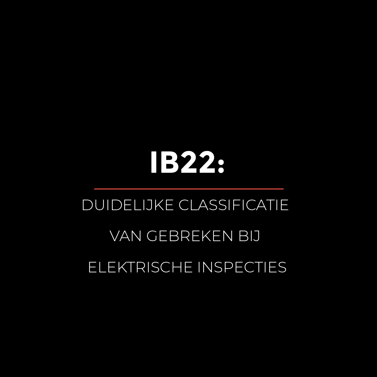 IB22: duidelijke classificatie van gebreken bij elektrische inspecties